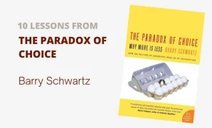 Ringkasan Buku The Paradox of Choice: Why More Is Less – Bagaimana Supaya Puas dengan Pilihan Kita