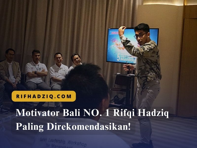 Motivator Bali NO. 1 Rifqi Hadziq Paling Direkomendasikan!