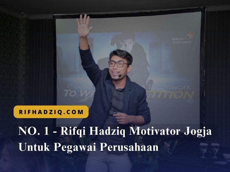 NO. 1 – Rifqi Hadziq Motivator Jogja Untuk Pegawai Perusahaan