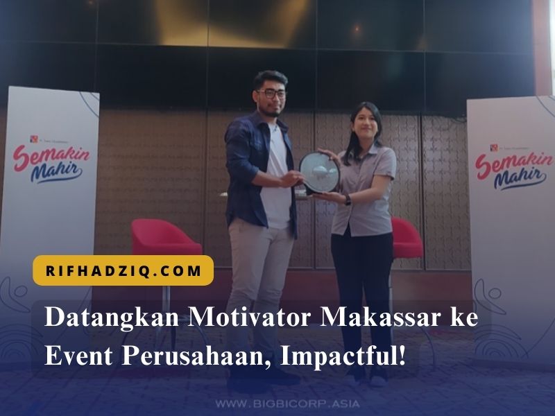 Datangkan Motivator Makassar ke Event Perusahaan, Impactful!