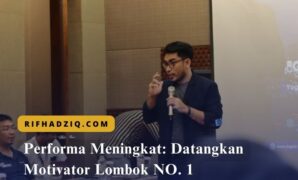 Performa Meningkat: Datangkan Motivator Lombok NO. 1