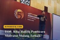 TOP, Rifqi Hadziq Pembicara Motivator Malang Terbaik!