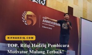 TOP, Rifqi Hadziq Pembicara Motivator Malang Terbaik!