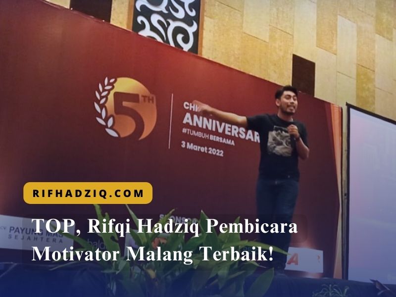 TOP, Rifqi Hadziq Pembicara Motivator Malang Terbaik!