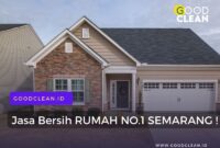 Jos ! Ini Jasa Bersih Rumah No.1 Semarang by GoodClean