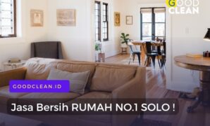 GoodClean ! Top Jasa Bersih Rumah & Kost Solo No.1