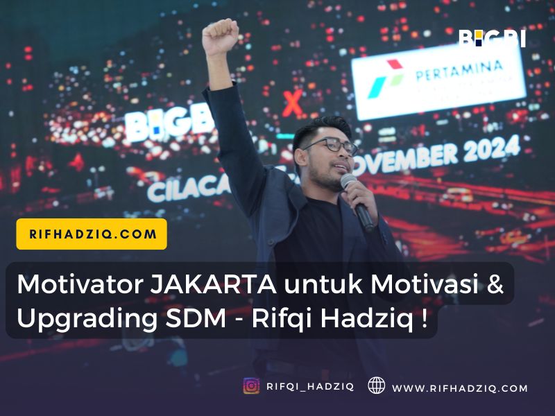 Top ! Motivator Jakarta Rifqi Hadziq – 0821 3432 3274